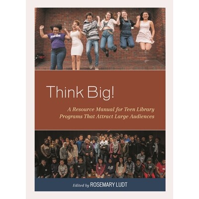 预订 Think Big!: A Resource Manual for Teen Library Programs That Attract Large Audiences 从大处着想!：青少年图书馆吸引