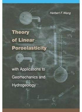 Theory of Linear Poroelasticity with Applications to Geomechanics and Hydrogeology应用于地质力学和水文地质学的线性孔隙