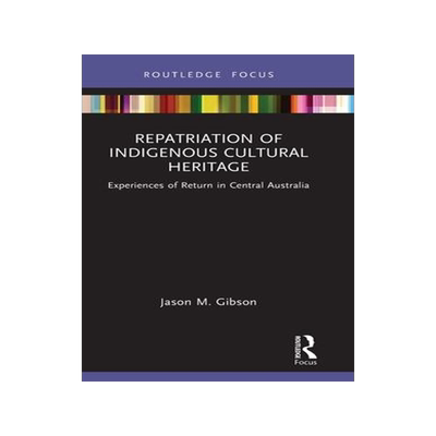 [预订]Repatriation of Indigenous Cultural Heritage 9780367745097