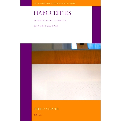 预订 Haecceities: Essentialism, Identity, and Abstraction 存在的个体性：本质主义、身份认同与抽象概念: 9789004338432