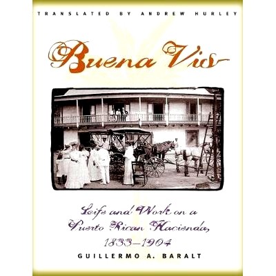 预订 Buena Vista: Life and Work on a Puerto Rican Hacienda, 1833-1904: 9780807848012