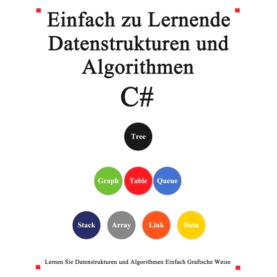 预订 Einfach zu lernende Datenstrukturen und Algorithmen C#: Lernen Sie Datenstrukturen und Algorithmen einfach und inte