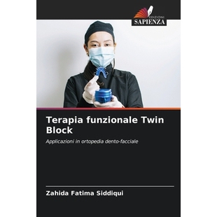 预订 Terapia funzionale Twin Block: Applicazioni in ortopedia dento-facciale: 9786209104664