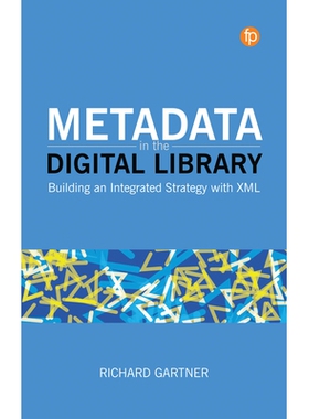 预订 Metadata in the Digital Library: Building an Integrated Strategy with XML 数字图书馆中的元数据：使用 XML 构建集成策
