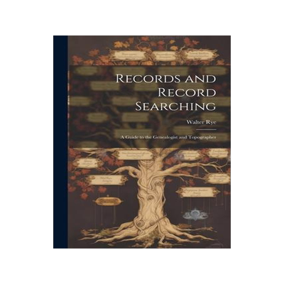 [预订]Records and Record Searching: A Guide to the Genealogist and Topographer 9781021988058