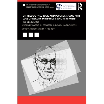 预订 On Freud’s “Neurosis and Psychosis” and “The Loss of Reality in Neurosis and Psychosis”: 100 Years Later 论弗