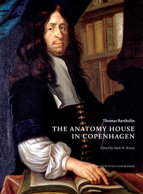 【预订】Thomas Bartholin. the Anatomy House in Copenhagen 9788763542593