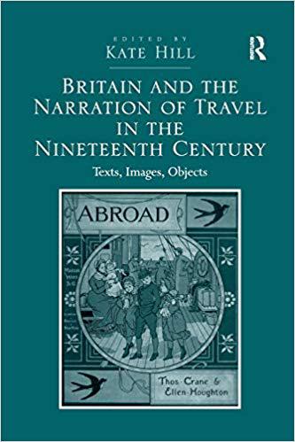 【预售】Britain and the Narration of Travel in the Nineteenth Century: Texts, Images, Objects 书籍/杂志/报纸 原版其它 原图主图