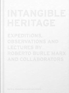 预订 Intangible Heritage: Expeditions, Observations and Lectures by Roberto Burle Marx and Collaborators