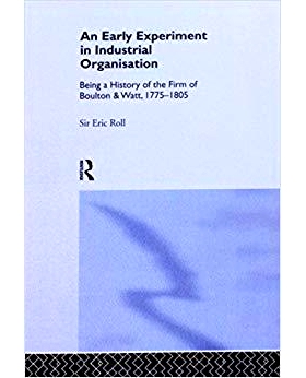 预订 An Early Experiment in Industrial Organization: History of the Firm of Boulton and Watt 1775-1805: 9781138968110