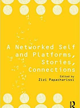 【预售】A Networked Self and Platforms, Stories, Connections