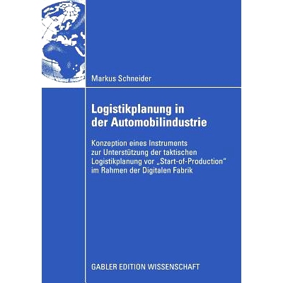 预订 Logistikplanung in der Automobilindustrie: Konzeption eines Instruments zur Unterstützung der taktischen Logistikp