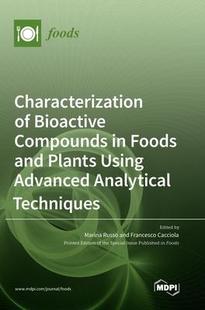 Bioactive Foods 预订 Analytical 9783036528557 Advanced Compounds Characterization Plants and Techniques Using