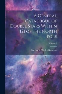 Pole; Catalogue Stars North Volume the General 121 Within 9781021456076 Double 预订