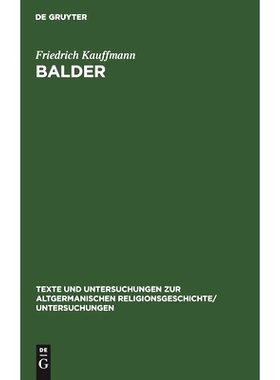预订 Balder: Mythos und Sage. Nach ihren dichterischen und religiösen Elementen untersucht: 9783111024431
