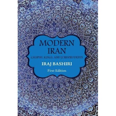 预订 Modern Iran: Caliphs, Kings, and Jurisprudents 现代伊朗：哈里发、国王与法学家: 9781516503513