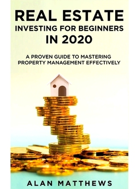 预订 Real Estate Investing For Beginners In 2020: A Proven Guide To Mastering Property Management Effectively: 978170941