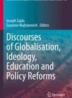 [预订]Discourses of Globalisation, Ideology, Education and Policy Reforms 9783030715854