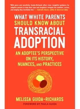 预订 What White Parents Should Know about Transracial Adoption: An Adoptee’s Perspective on Its History, Nuances, and P