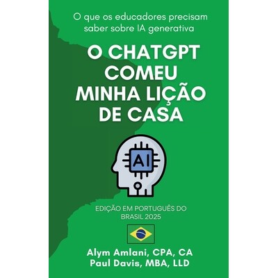 预订 O ChatGPT Comeu Minha Lição de Casa: O que os educadores precisam saber sobre IA generativa: 9781069618214