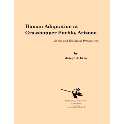 预订 HUMAN ADAPTATION AT GRASSHOPPER PUEBLO, ARIZON: SOCIAL AND ECOLOGICAL PERSPECTIVES: 9781879621084