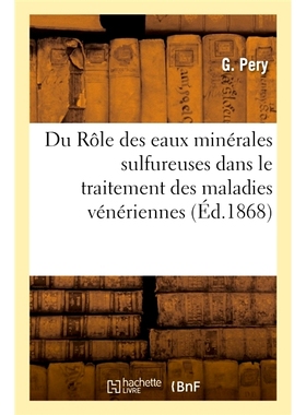 预订 Du Rôle des eaux minérales sulfureuses dans le traitement des maladies vénériennes 含硫矿泉水*性病的作用: 97