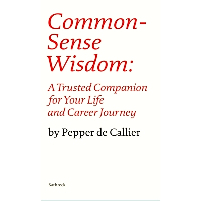 预订 Common Sense Wisdom: A Trusted Companion for Your Life and Career Journey: A Trusted Companion for Your Life and Ca