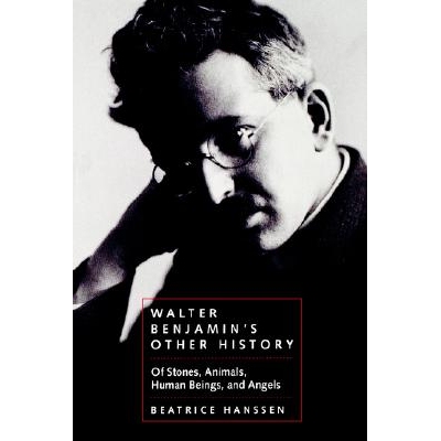 预订 Walter Benjamin’s Other History: Of Stones, Animals, Human Beings, and Angels: 9780520226845