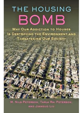 预订 The Housing Bomb: Why Our Addiction to Houses Is Destroying the Environment and Threatening Our Society 住房爆炸：