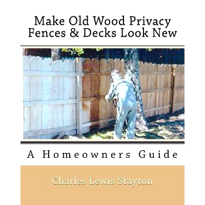 预订 Make Old Wood Privacy Fences & Decks Look New: A Homeowners Guide: 9781544169514