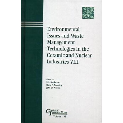 预订 Environmental Issues And Waste Management Technologies In The Ceramic And Nuclear Industries Viii - Ceramic Transac