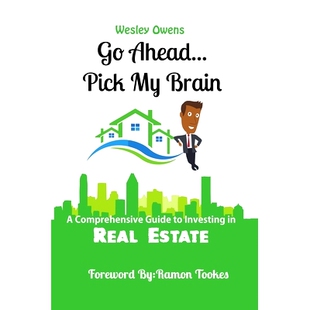 预订 Go Ahead...Pick My Brain: A Comprehensive Guide to Investing in Real Estate: 9780578509945