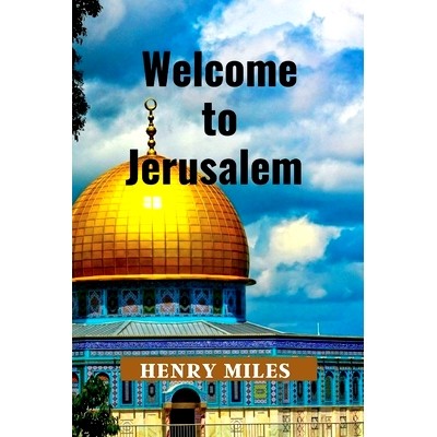 预订 Welcome to Jerusalem: 2023 Detailed Travel Guide and Trip Itinerary, for Tourists and Pilgrims: 9798396552456
