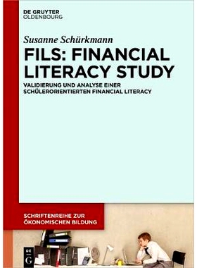 预订 FILS: Financial Literacy Study: Validierung und Analyse einer schülerorientierten Financial Literacy: 978311055312