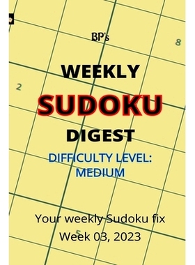 预订 Bp’s Weekly Sudoku Digest - Difficulty Medium - Week 03, 2023: 9798373481601