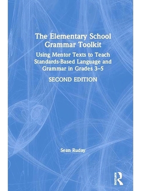 预订 The Elementary School Grammar Toolkit: Using Mentor Texts to Teach Standards-Based Language and Grammar in Grades 3