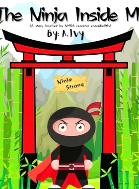 预订 The Ninja Inside Me: A story inspired by NMDA receptor encephalitis: 9798770914658