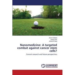 纳米医学：有针对性 9783659667213 targeted cancer stem against combat 对抗癌症干细胞？ 预订 cells? Nanomedicine