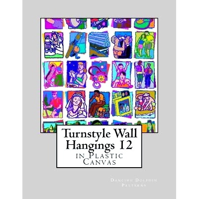预订 Turnstyle Wall Hangings 12: in Plastic Canvas: 9781985587427