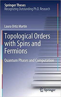 【预售】Topological Orders with Spins and Fermions: Quantum Phases and Computation