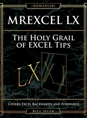 预订 Mrexcel LX the Holy Grail of Excel Tips: Covers Excel Backwards and Forwards Excel的圣杯式存在：涵盖了Excel的前进与