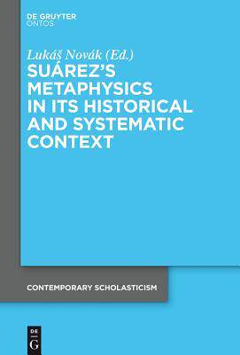 [预订]Suárez’s Metaphysics in Its Historical and Systematic Context 9783110352634