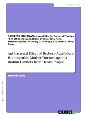 预订 Antibacterial Effect of Berberis Aquifolium Homeopathic Mother Tincture against Biofilm Formers from Dental Plaque: