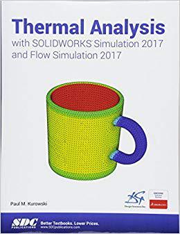 【预售】Thermal Analysis with SOLIDWORKS Simulation 2017 and Flow Simulation 2017