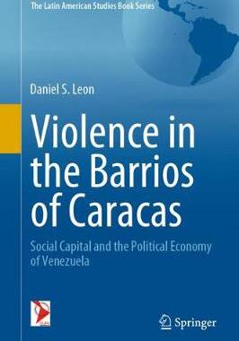 【预订】Violence in the Barrios of Caracas: Social Capital and the Political Economy of Venezuela