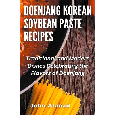 预订 Doenjang Korean Soybean Paste Recipes: 9798224379576