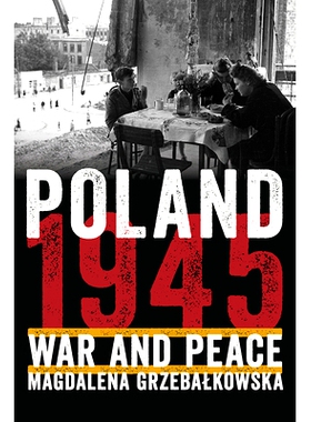 预订 Poland 1945: War and Peace 波兰1945：战争与和平: 9780822945994