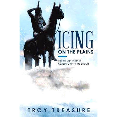 预订 Icing on the Plains: The Rough Ride of Kansas City’s Nhl Scouts: 9781982214067