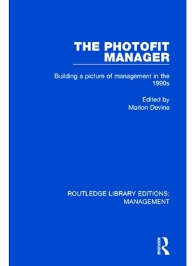 预订 The Photofit Manager: Building a Picture of Management in the 1990s Photofit Manager：塑造1990年代的管理层图景: 978