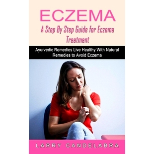 for Natural Eczema Treatment Guide Step With Ayurvedic Avoid Live Healthy 预订 Remedies